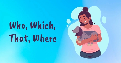 Who, Which, That, Where – Definierende Relativsätze